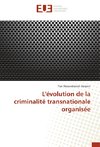 L'évolution de la criminalité transnationale organisée