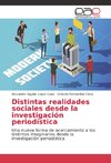 Distintas realidades sociales desde la investigación periodística