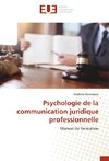 Psychologie de la communication juridique professionnelle