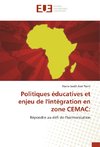 Politiques éducatives et enjeu de l'intégration en zone CEMAC: