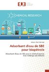 Adsorbant d'eau de SBE pour biopétrole