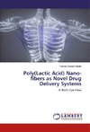 Poly(Lactic Acid) Nano-fibers as Novel Drug Delivery Systems