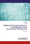 Dielectric Titanate Ceramics: Contributions from Uncommon Substituents