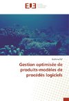 Gestion optimisée de produits-modèles de procédés logiciels