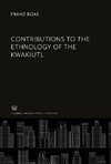 Contributions to the Ethnology of the Kwakiutl