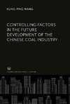 Controlling Factors in the Future Development of the Chinese Coal Industry