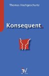 Konsequent.