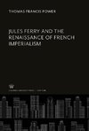 Jules Ferry and the Renaissance of French Imperialism