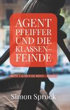 Agent Pfeiffer und die Klassenfeinde