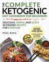 The Complete Ketogenic Diet For Beginners