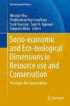 Socio-economic and Eco-biological Dimensions in Resource use and Conservation