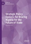 Strategic Policy Options for Bracing Nigeria for the Future of Trade