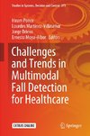 Challenges and Trends in Multimodal Fall Detection for Healthcare