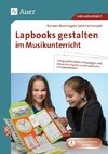 Lapbooks gestalten im Musikunterricht