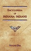 Encyclopedia of Indiana Indians (Volume One)