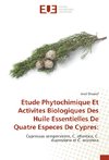 Etude Phytochimique Et Activites Biologiques Des Huile Essentielles De Quatre Especes De Cypres: