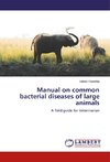 Manual on common bacterial diseases of large animals