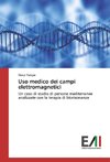 Uso medico dei campi elettromagnetici