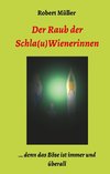 Der Raub der Schla(u)Wienerinnen