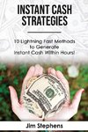 Instant Cash Strategies