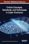 Critical Concepts, Standards, and Techniques in Cyber Forensics