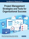 Handbook of Research on Project Management Strategies and Tools for Organizational Success