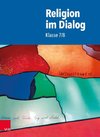 Religion im Dialog. Klasse 7/8