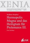 Hermopolis Magna und das Heiligtum für Ptolemaios III.