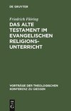 Das Alte Testament im evangelischen Religionsunterricht