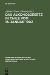 Das Alkoholgesetz in Chile vom 18. Januar 1902