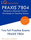 PRAXIS 7804 Elementary Education Content Knowledge for Teaching Science