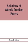 Solutions of weekly problem papers