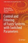 Control and Filtering of Fuzzy Systems with Switched Parameters