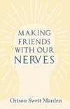 Making Friends with Our Nerves