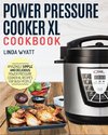 Power Pressure Cooker XL Cookbook