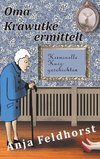 Oma Krawutke ermittelt