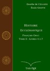 Histoire Ecclésiastique, Français-Grec, Tome 2