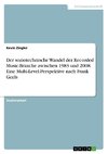 Der soziotechnische Wandel der Recorded Music-Branche zwischen 1983 und 2008. Eine Multi-Level-Perspektive nach Frank Geels