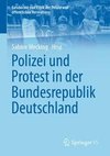 Polizei und Protest in der Bundesrepublik Deutschland