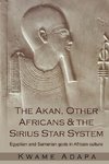 The Akan, Other Africans and the Sirius Star System