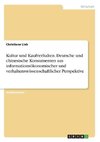 Kultur und Kaufverhalten. Deutsche und chinesische Konsumenten aus informationsökonomischer und verhaltenswissenschaftlicher Perspektive