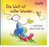 Oups Minibuch - Die Welt ist voller Wunder und eines davon bist du!