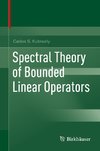 Spectral Theory of Bounded Linear Operators