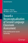 Toward a Reconceptualization of Second Language Classroom Assessment