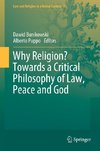 Why Religion? Towards a Critical Philosophy of Law, Peace and God