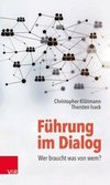 Führung im Dialog: Wer braucht was von wem?