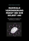 Radikale Veränderung fängt bei dir selbst an!