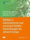 AVENUE21. Automatisierter und vernetzter Verkehr: Entwicklungen des urbanen Europa