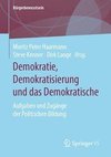 Demokratie, Demokratisierung und das Demokratische