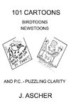 101 Cartoons Birdtoons Newstoons and P.C. Puzzling Clarity